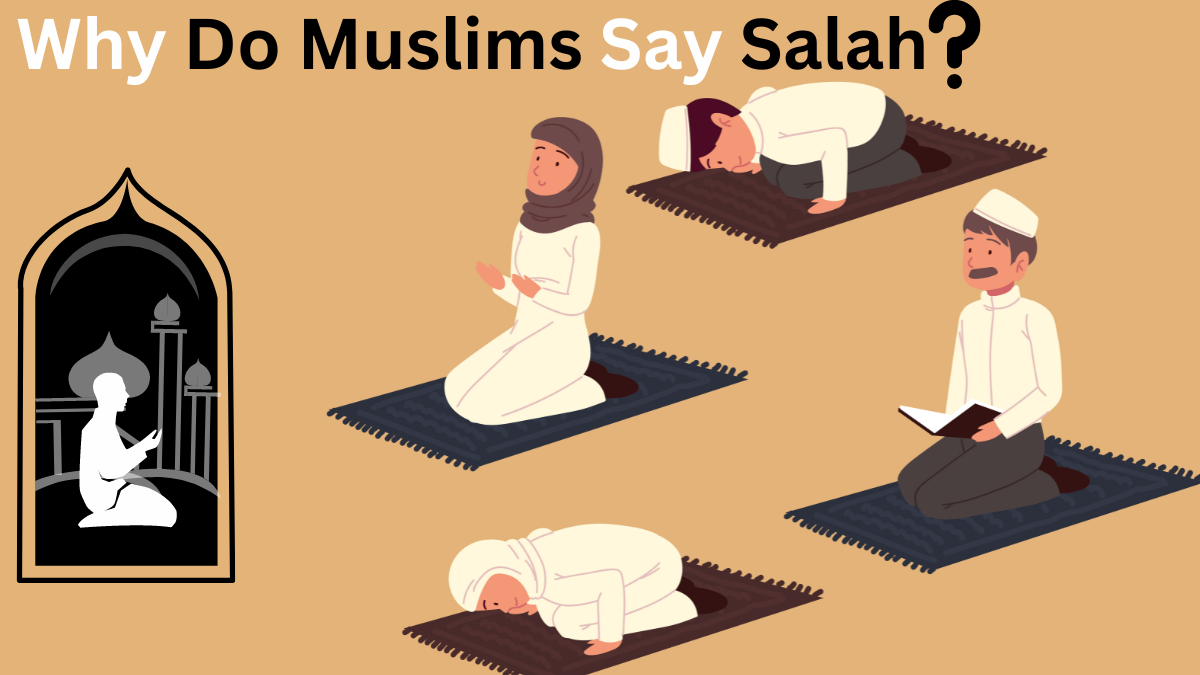 Why Muslims Pray Salah: Understanding Its Spiritual and Practical Benefits