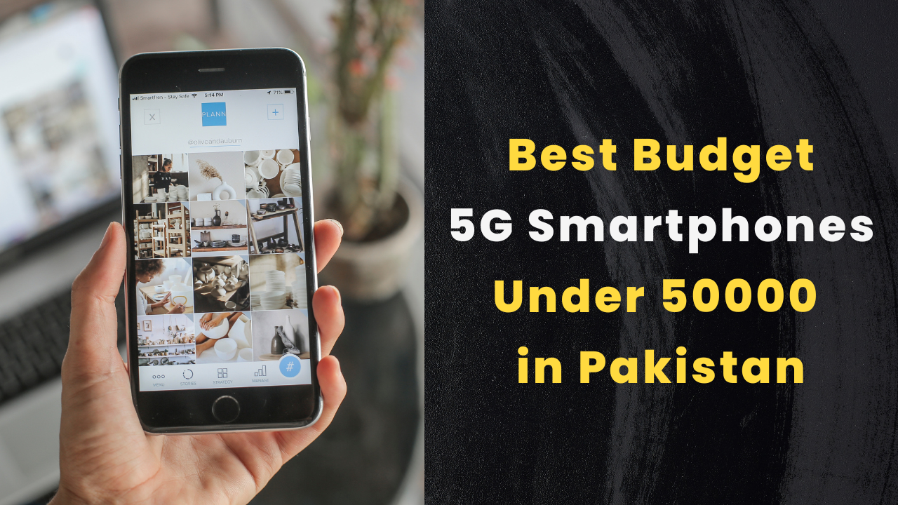Best Budget 5G Smartphones Under 50000 PKR in Pakistan (2026 Guide)