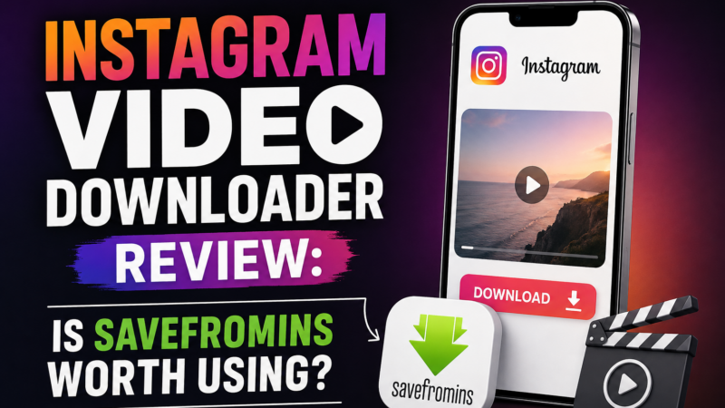 Instagram Video Downloader Review: Is SaveFromIns Worth Using?
